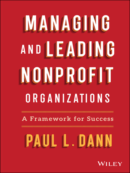 Title details for Managing and Leading Nonprofit Organizations by Paul L. Dann - Available